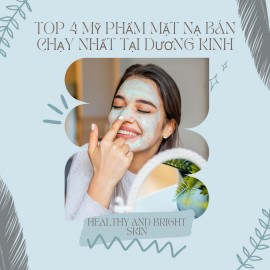 Top 4 Mỹ Phẩm Mặt Nạ Bán Chạy Nhất Tại Dương Kinh